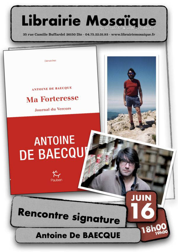 Rencontre et Signature avec Antoine De Baecque pour son roman « Ma forteresse, journal du Vercors »