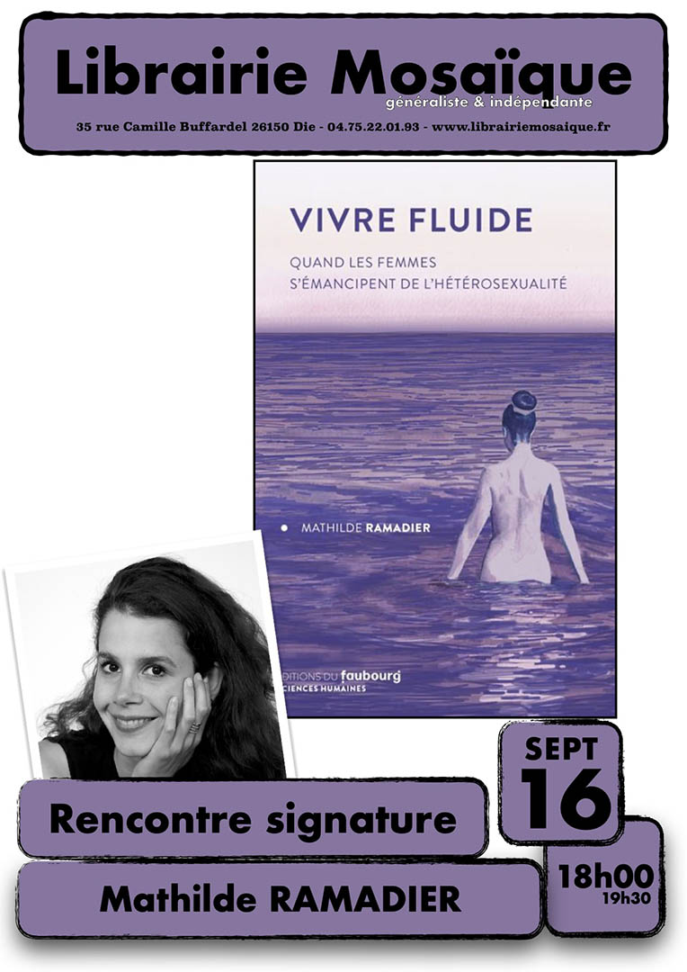 Rencontre et signature avec Mathilde Ramadier pour son livre « Vivre fluide – quand les femmes s’émancipent de l’hétérosexualité »