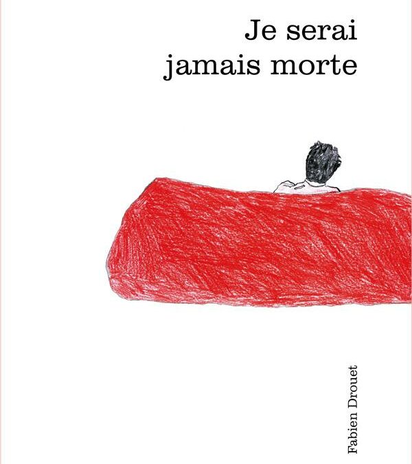 Je serai jamais morte